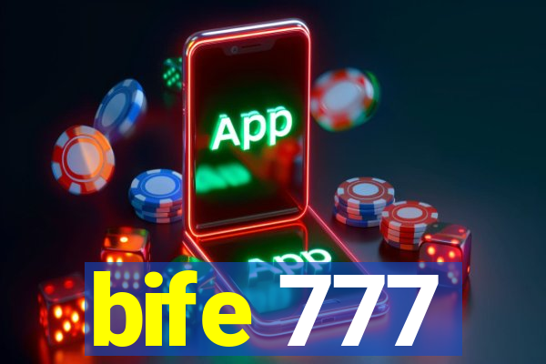 bife 777